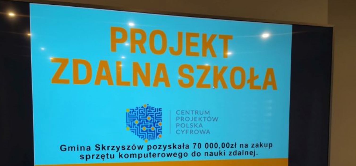 Gmina Skrzyszów. Projekt pn. „Zdalna Szkoła” 